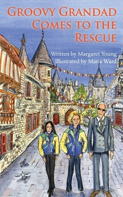 Groovy Grandad Comes to the Rescue by Young, Margaret