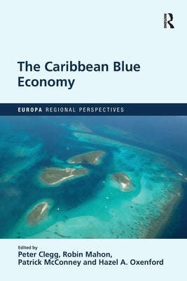 The Caribbean Blue Economy by Clegg, Peter