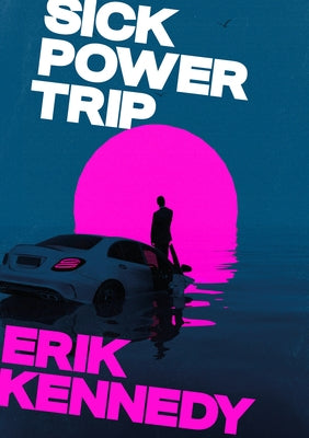 Sick Power Trip by Kennedy, Erik