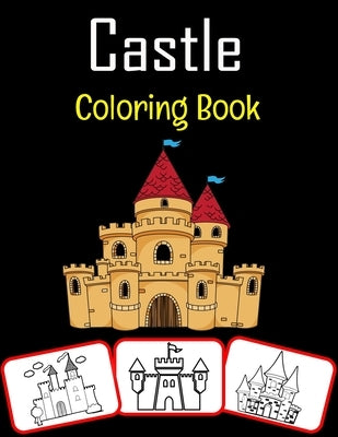 Castle Coloring Book: Medieval Castle Coloring Book for Kids and Adults Featured With High Quality Images (100 Pages) by House, Rose Press