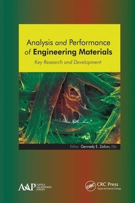 Analysis and Performance of Engineering Materials: Key Research and Development by Zaikov, Gennady E.