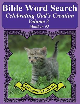 Bible Word Search Celebrating God's Creation Volume 3: Matthew #3 Extra Large Print by Pope, T. W.