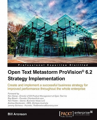 Open Text Metastorm Provision (R) 6.2 Strategy Implementation by Aronson, Bill