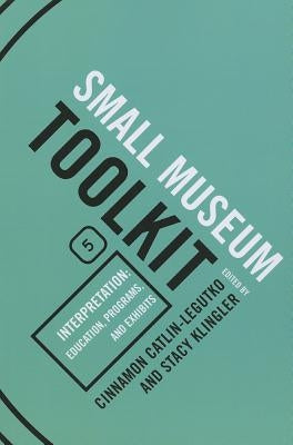 Interpretation: Education, Programs, and Exhibits by Catlin-Legutko, Cinnamon