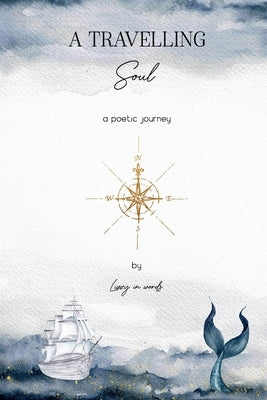 A Travelling Soul: A Poetic Journey by Wilde, Lies de