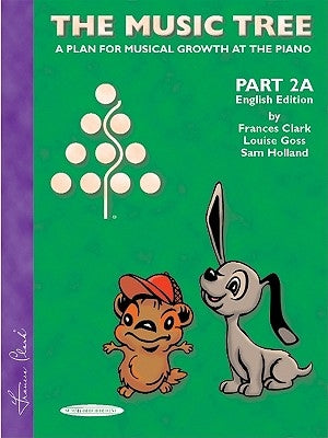 The Music Tree English Edition Student's Book: Part 2a -- A Plan for Musical Growth at the Piano by Clark, Frances