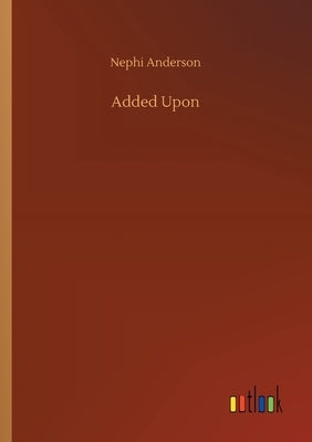 Added Upon by Anderson, Nephi
