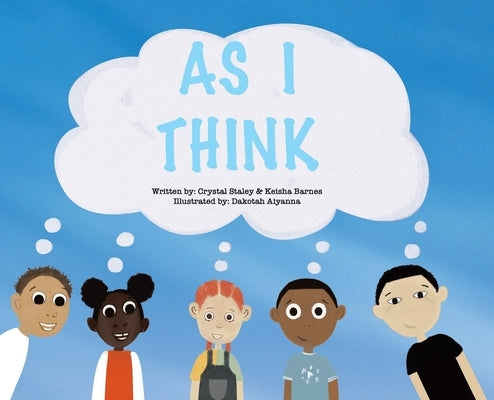 As I Think by Staley, Crystal