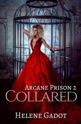 Collared: A Fantasy Romance by Gadot, Helene