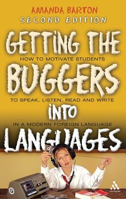 Getting the Buggers Into Languages 2nd Edition by Barton, Amanda