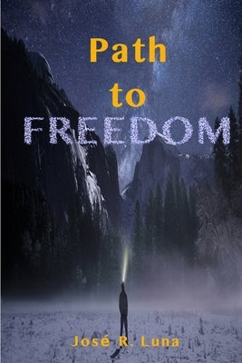 Path to Freedom by Luna, Jose