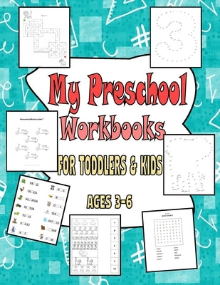 My Preschool Workbooks For Toddlers & Kids Ages 3-6: Fun Children's Activity book Learning Book with Mazes, Number, Tracing, dot to dot, Matching Acti by Publisher, Art Mazes