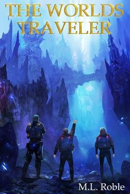 The Worlds Traveler by Roble, M. L.