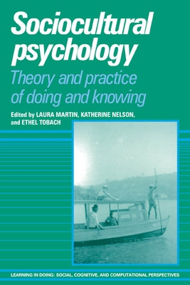 Sociocultural Psychology: Theory and Practice of Doing and Knowing by Martin, Laura M.