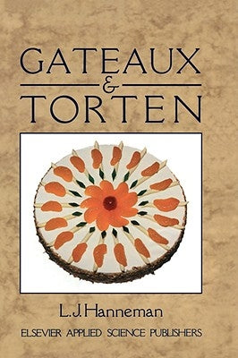 Gateaux and Torten by Hanneman, L. J.