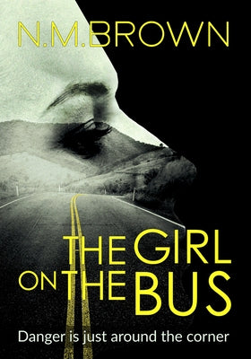 The Girl on the Bus by Brown, N. M.