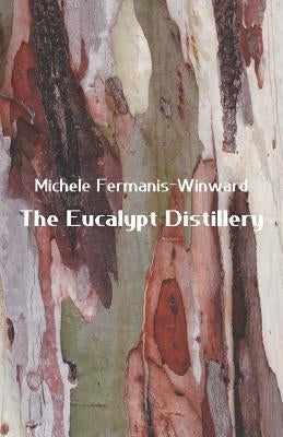 The Eucalypt Distillery by Fermanis-Winward, Michele