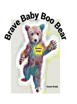 Brave Baby Boo Bear by Brady, Susan