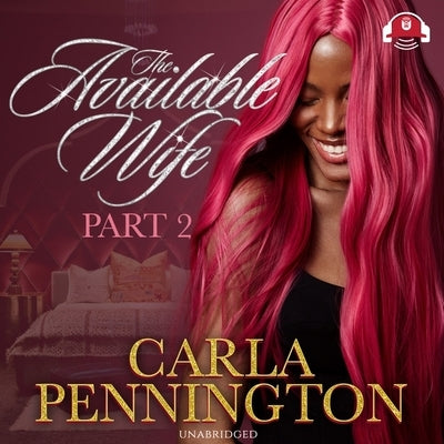 The Available Wife: Part 2 by Pennington, Carla