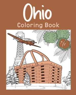 Ohio Coloring Book: Painting on USA States Landmarks and Iconic, Funny Stress Relief Pictures by Paperland