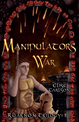Manipulator's War by Carlson, Elise