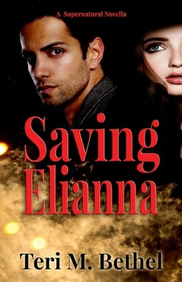 Saving Elianna by Bethel, Teri M.