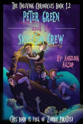 Peter Green and the Skeleton Crew by Allsop, Angelina Amy