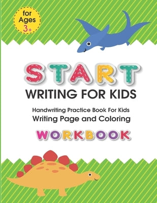 Start Writing for Kids: Handwriting Practice Book For Kids Writing Page and Coloring Book: Numbers 1-10: For Preschool, Kindergarten, and Kids by Ceo, Satapol