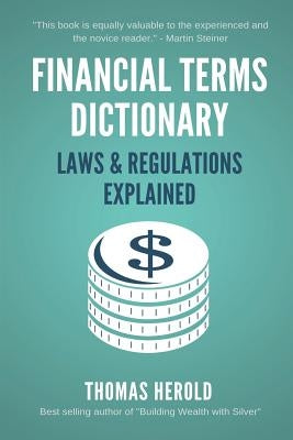 Financial Terms Dictionary - Laws & Regulations Explained by Crowder, Wesley