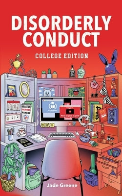 Disorderly Conduct: College Edition by Greene, Jade