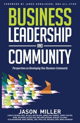 Business Leadership and Community: Perspectives on Developing Your Business Community by O'Byrne, Chris