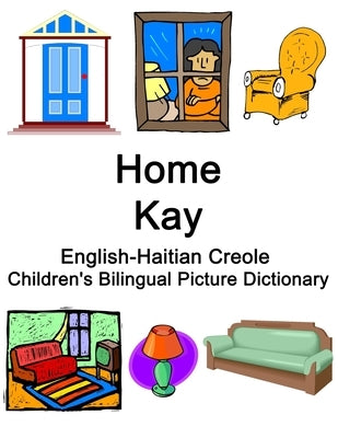 English-Haitian Creole Home / Kay Children's Bilingual Picture Dictionary by Carlson, Richard