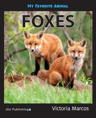 My Favorite Animal: Foxes by Marcos, Victoria