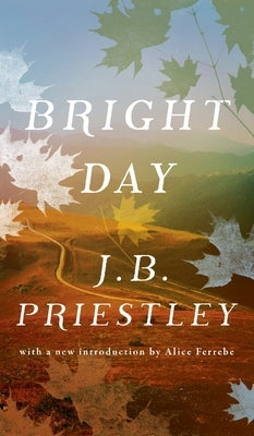 Bright Day (Valancourt 20th Century Classics) by Priestley, J. B.