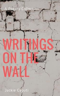 Writings on the Wall by Caputi, Jackie
