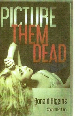 Picture Them Dead by Higgins, Ronald