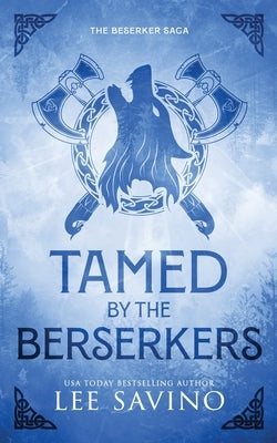 Tamed by the Berserkers Discreet Edition by Savino, Lee