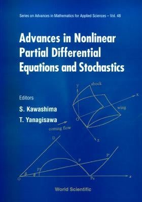 Advances in Nonlinear Partial Differential Equations and Stochastics by Kawashima, S.