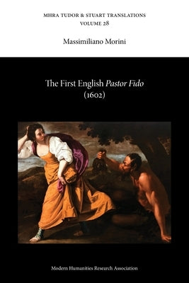 The First English Pastor Fido (1602) by Morini, Massimiliano