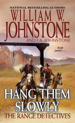 Hang Them Slowly by Johnstone, William W.