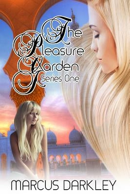 The Pleasure Garden by Darkley, Marcus