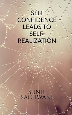 Self-Confidence Leads to Self Realisation by Sachwani, Sunil