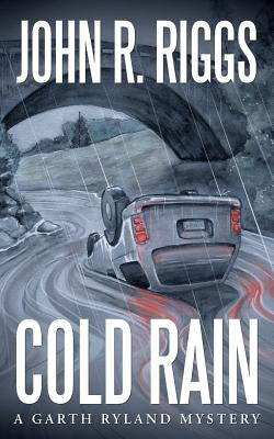 Cold Rain by Riggs, John R.