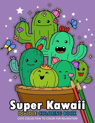 Super Kawaii Doodle Coloring Books: Adults Coloring Book Relaxation Stress Relieving Designs Patterns by Firework Publishing