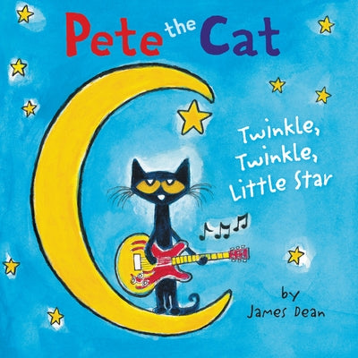 Pete the Cat: Twinkle, Twinkle, Little Star Board Book by Dean, James
