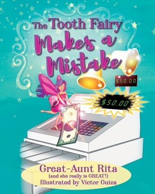 The Tooth Fairy Makes a Mistake by Great-Aunt Rita