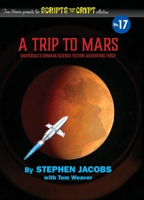 Scripts from the Crypt No. 17 - A Trip to Mars by Jacobs, Stephen
