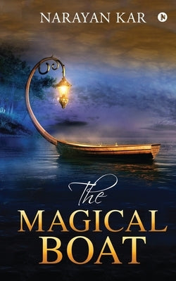 The Magical Boat by Narayan Kar