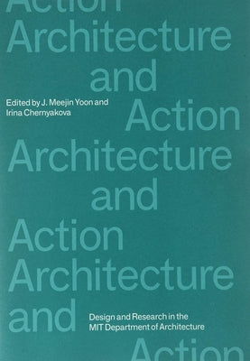 Architecture and Action by Yoon, J. Meejin