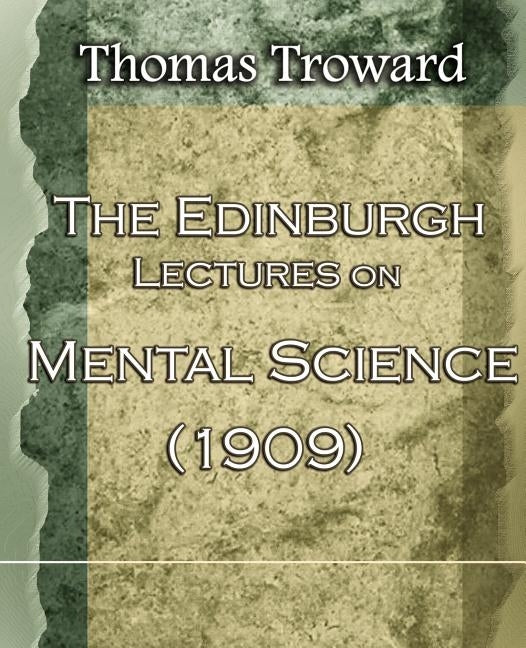 The Edinburgh Lectures on Mental Science (1909) by Troward, Thomas